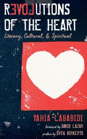 Revolutions of the Heart: Literary Cultural & Spiritual