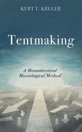 Tentmaking: A Misunderstood Missiological Method