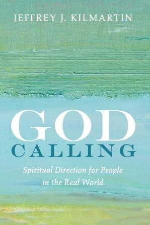 God Calling: Spiritual Direction for People in the Real World