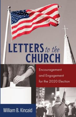 Letters to the Church: Encouragement and Engagement for the 2020 Election