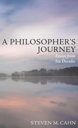 A Philosopher's Journey: Essays from Six Decades