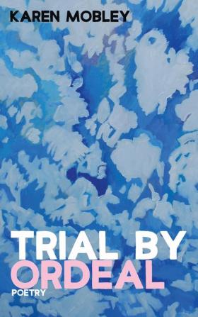 Trial By Ordeal: Poetry