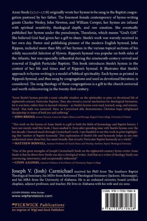 The Sung Theology of the English Particular Baptist Revival: A Theological Analysis of Anne Steele's Hymns in Rippon's Hymnal: 15 (Monographs in Baptist History)