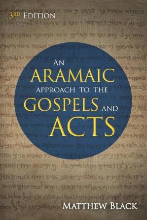 An Aramaic Approach to the Gospels and Acts 3rd Edition