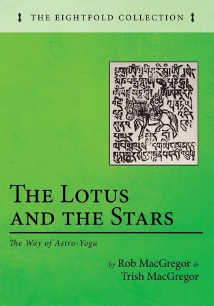 The Lotus and the Stars: The Way of Astro-Yoga (The Eightfold Collection)