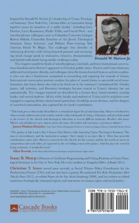 Christian Ethics in Conversation: A Festschrift in Honor of Donald W. Shriver Jr. 13th President of Union Theological Seminary in the City of New York