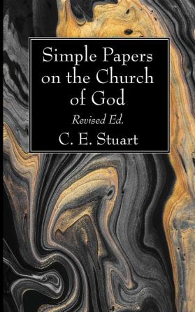 Simple Papers on the Church of God Revised Ed.