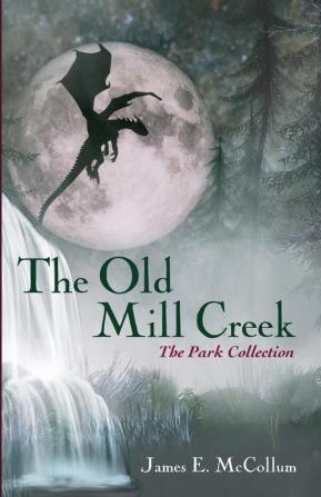 The Old Mill Creek: The Park Collection