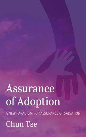 Assurance of Adoption: A New Paradigm for Assurance of Salvation