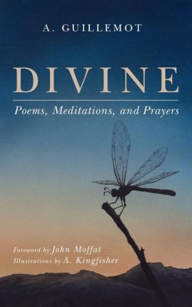 Divine: Poems Meditations and Prayers