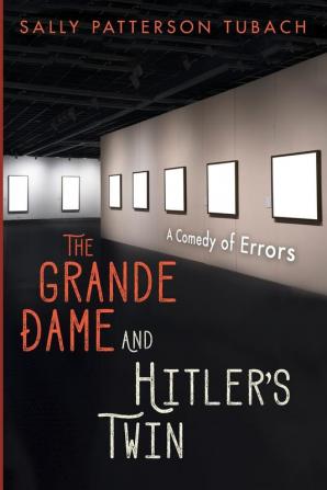 The Grande Dame and Hitler's Twin: A Comedy of Errors