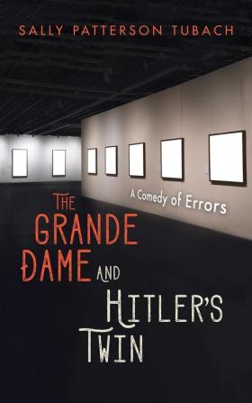 The Grande Dame and Hitler's Twin: A Comedy of Errors