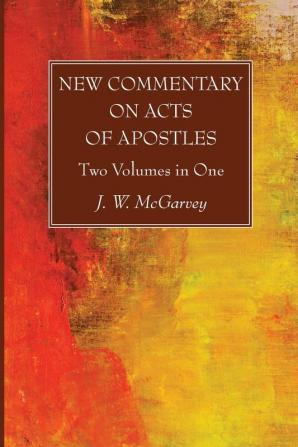 New Commentary on Acts of Apostles: Two Volumes in One