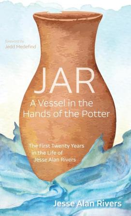 Jar: A Vessel in the Hands of the Potter