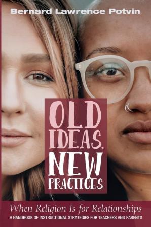 Old Ideas New Practices: When Religion Is for Relationships