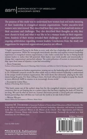 Playing by the Rules: How Women Lead in Evangelical Mission Organizations: 52 (American Society of Missiology Monograph)