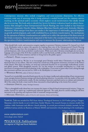 Faith in the Marketplace: Measuring the Impact of Church Based Entrepreneurial Approaches to Holistic Mission: 53 (American Society of Missiology Monograph)