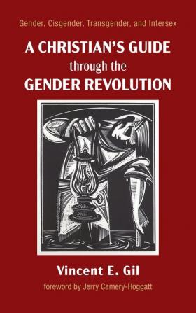 A Christian's Guide through the Gender Revolution: Gender Cisgender Transgender and Intersex