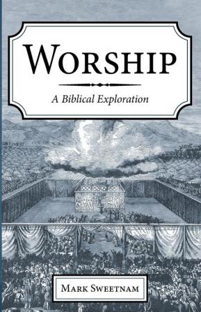 Worship: A Biblical Exploration