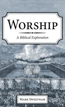 Worship: A Biblical Exploration