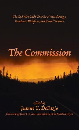 The Commission: The God Who Calls Us to Be a Voice During a Pandemic Wildfires and Racial Violence