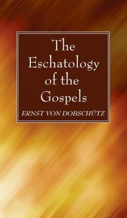 The Eschatology of the Gospels