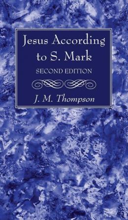 Jesus According to S. Mark 2nd Edition