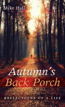 Autumn's Back Porch: Reflections of a Life