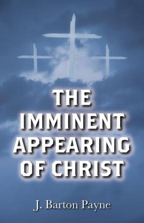 The Imminent Appearing of Christ