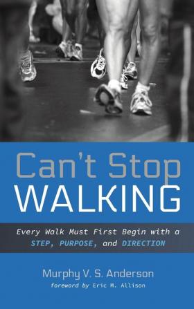 Can't Stop Walking: Every Walk Must First Begin with a Step Purpose and Direction