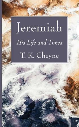 Jeremiah: His Life and Times