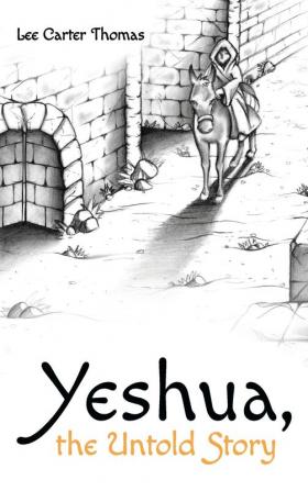 Yeshua the Untold Story