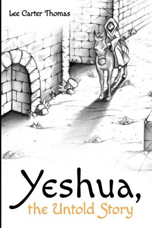 Yeshua the Untold Story