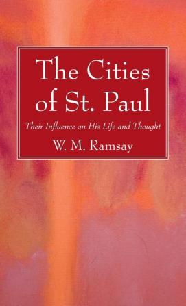 The Cities of St. Paul: Their Influence on His Life and Thought