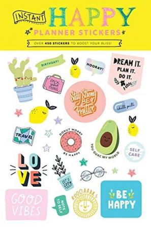 Instant Happy Planner Stickers: Over 450 stickers to boost your bliss! (Inspire Instant Happiness Calendars & Gifts)