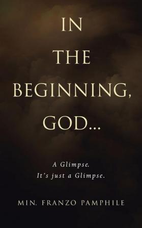 In the Beginning God . . .