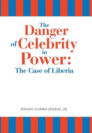 The Danger of Celebrity in Power