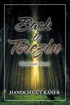 Back to Terezin: Holocaust Poems