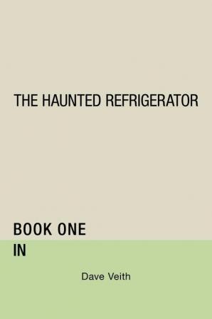 The Haunted Refrigerator