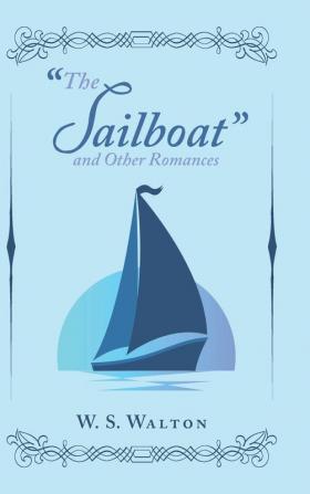 The Sailboat and Other Romances