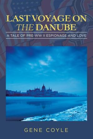 LAST VOYAGE ON  THE DANUBE