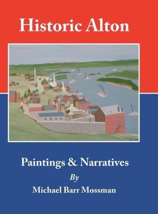 Historic Alton: Paintings & Narratives