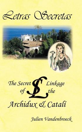 Letras Secretas: The Secret Linkage of the Archidux & Catalí