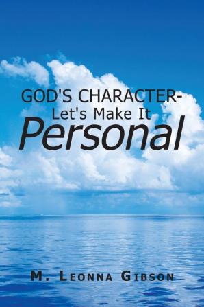 God's Character - Let's Make It Personal