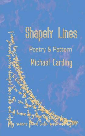 Shapely Lines: Poetry & Pattern