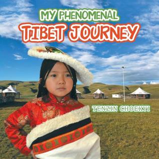 My Phenomenal Tibet Journey