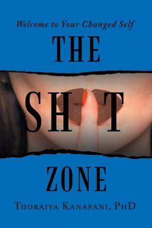 The Shit Zone: Welcome to Your Changed Self