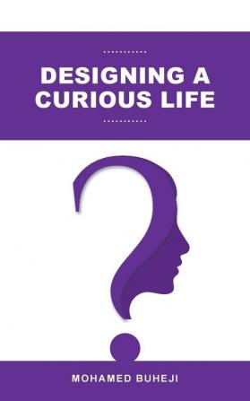 Designing a Curious Life