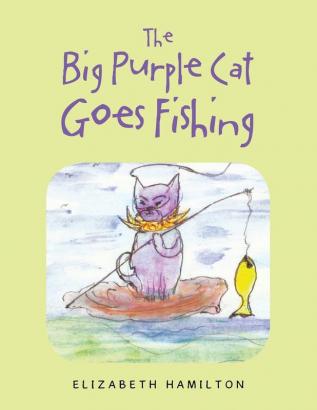 The Big Purple Cat Goes Fishing