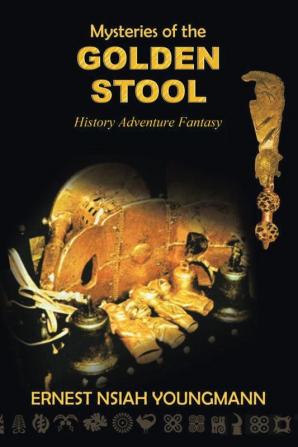 Mysteries of the GOLDEN STOOL